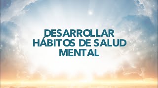 TEMA DESARROLLAR HABITOS DE SALUD MENTAL [upl. by Lladnew]