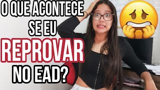 O QUE ACONTECE SE EU REPROVAR NO EAD FACULDADE SEMIPRESENCIAL  É possível ficar de DP [upl. by Anna]