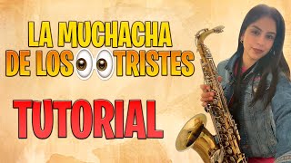 Aprende a tocar La muchacha de los ojos Tristes en saxofón alto  Tutorial completo🎷 [upl. by Terza]