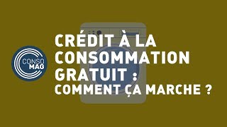 Le crédit à la consommation gratuit  CONSOMAG [upl. by Jenette]