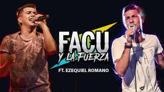 Facu y La Fuerza  No te contaron mal Ft Ezequiel Romano [upl. by Elyc]