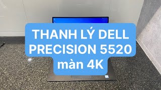 Thanh lý Dell Precision 5520 màn 4K đẹp mắt laptop đồ họa cấu hình i77820HQRam 16GSSD 512GM1200 [upl. by Jarib]