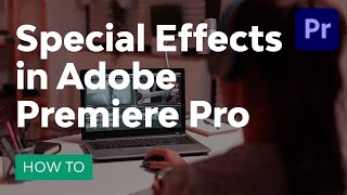 Special Effects in Adobe Premiere Pro The Effects Library [upl. by Yakcm]