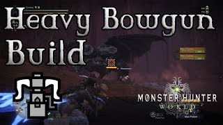 Monster Hunter World  Heavy Bowgun Build Bomberman [upl. by Eirolav]