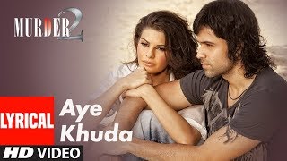 Murder 2 Aye Khuda Video With Lyrics  Emraan Hashmi Jacqueline Fernandez [upl. by Finbar29]