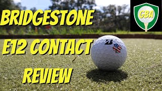 Bridgestone E12 Contact Golf Ball Review [upl. by Thom]