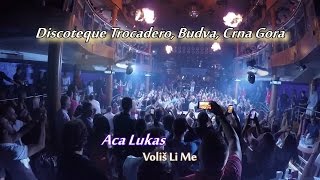 Aca Lukas Discoteka Trocadero Budva special effects Aca LukasVoliš Li Me [upl. by Dibbell513]