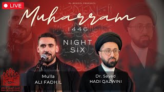 Muharram 1446H  Dr Sayed Hadi Qazwini  Mullah Ali Fadhil  Night Six [upl. by Malinda]