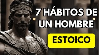 Descubre los 7 Hábitos del Estoicismo para una Vida Auténtica y Plena 🌟  Consejos Filosóficos 2024 [upl. by Hastie134]