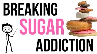 How to Break Sugar Addiction 7 Steps to Help You Stop Eating Sugar [upl. by Nasas]