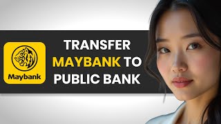 How To Transfer Money From Maybank To Public Bank FULL GUIDE [upl. by Krysta]