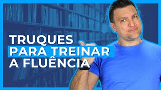 TRUQUES PARA TREINAR A FLUÊNCIA EM INGLÊS [upl. by Nnaitsirhc53]