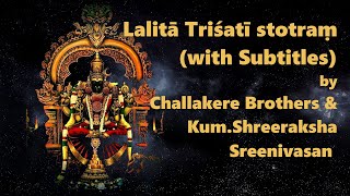 Sri Lalita Trishatee stotramWith Subtitles  Challakere Brothers amp KumShreeraksha Sreenivasan [upl. by Shina100]