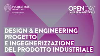 Design amp Engineering  Progetto e Ingegnerizzazione del prodotto industriale Open Day Design 2018 [upl. by Akemal]