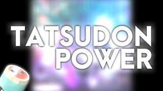 Tatsudon Power ※フラッシュ点滅注意 [upl. by Aihsikal]