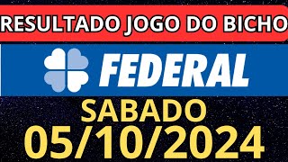 RESULTADO AO VIVO FEDERAL JOGO DO BICHO 1900 horas hoje ao vivo 05102024  Sábado [upl. by Teiv332]