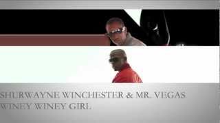 Shurwayne Winchester amp Mr Vegas  Winey Winey Girl [upl. by Eila]