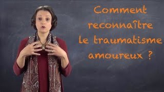 Vie amoureuse compliquée 5 signes de traumatisme amoureux  VIDEOBLOG14 [upl. by Nyleimaj]