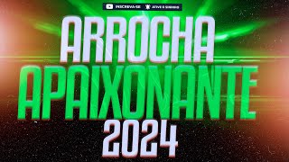 ARROCHA APAIXONANTE SEM VINHETA 2024 [upl. by Zeugirdor]