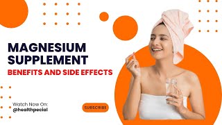 Magnesium Supplement Benefits and Side Effects [upl. by Arinayed]