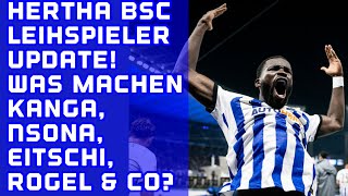 Hertha BSC Leihspieler Update Wie läufts bei Eitschi Nsona Kanga Rogel amp CO [upl. by Nosreh]