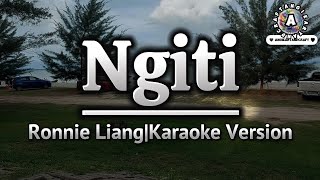 NgitiRonnie LiangKaraoke Version [upl. by Eran]