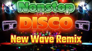 Nonstop New Wave Songs Disco Remix ❤️ Disco New Wave Remix 80s 90s Songs [upl. by Halsy]