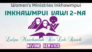 Womens Ministries Inkhawmpui  Divine Service [upl. by Verity73]