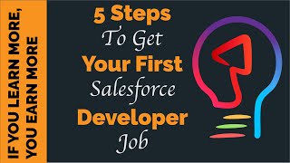 Get a Salesforce Developer Job in 5 Steps  For Freshers  For Admins  For NonSFDC People [upl. by Pooh]