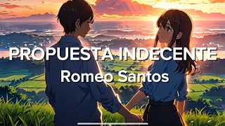 Propuesta Indecente  Romeo Santos Letra [upl. by Wrightson]