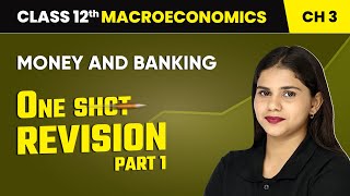 Money and Banking  One Shot Revision Part 1  Class 12 Economics Chapter 3  CBSE 202425 [upl. by Pinckney721]