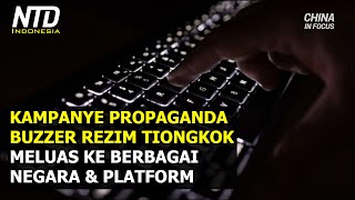 Kampanye Propaganda Buzzer Rezim Tiongkok Meluas ke Berbagai Negara dan Platform [upl. by Jair]