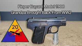 Pieper Bayard Model 1908 in 32 ACP that grandpa brought back from the European Theater from WW2 [upl. by Ahsenra]