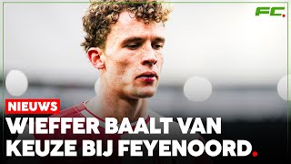 Wieffer baalt achteraf van keuze bij Feyenoord Is mijn eigen fout geweest  FCUpdate News [upl. by Aseneg]