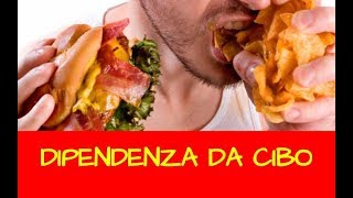 Dipendenza da cibo [upl. by Feenah948]