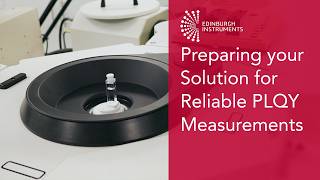 How to Prepare Solutions for Accurate and Reliable PLQY Measurements on the FLS1000 and FS5 [upl. by Nosrej929]