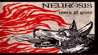 Neurosis  Descent HQ Times of Grace [upl. by Irena]