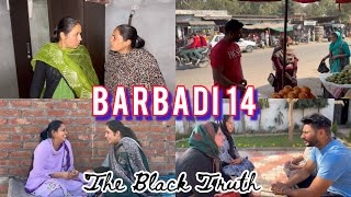 Barbadi ਬਰਬਾਦੀ The Black Truth Part 14 [upl. by Alleynad]