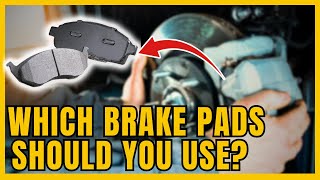 What Type of Brake Pads are BEST for YOU [upl. by Aihcats]