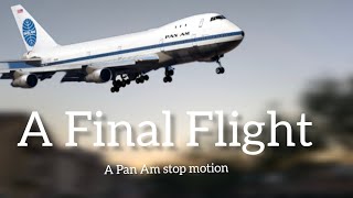 A Final Flight  Pan Am Stop motion  Plane718 [upl. by Kristien]