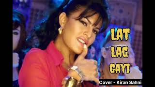 Lat Lag Gayi  Race 2 Songs  Cover  Kiran Sahni  Benny Dayal and Shalmali Kholgade [upl. by Cristy]