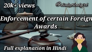 ENFORCEMENT OF CERTAIN FOREIGN AWARDS  ARBITRATION AND CONCILIATION ACT1996 ADR DIALECTICAL GIRL [upl. by Eliath]