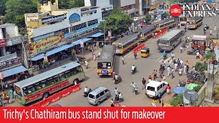 Trichys Chathiram bus stand shut for makeover under Smart Cities Mission [upl. by Seraphim]