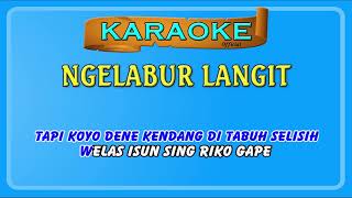 NGELABUR LANGIT  karaoke [upl. by Beitnes387]