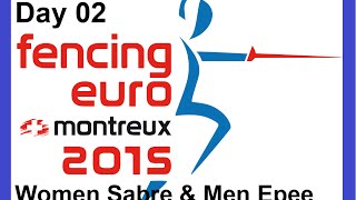 European Senior Fencing Championships 2015 Montreux  Day02 Finals [upl. by Capello]