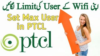 Easily Set User Limits on Your PTCL WiFi Router amp Know How to Manage Wifi Users amp Max Client Limits [upl. by Ellatnahc]