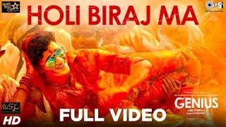 Holi Biraj Ma Full Video  Genius  Utkarsh Sharma Ishita  Jubin Nautiyal Himesh Reshammiya [upl. by Vlad]