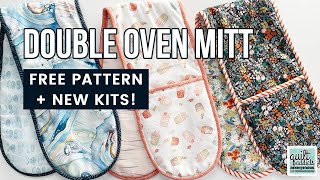 FREE Double Oven Mitt Pattern amp Tutorial  NEW KITS [upl. by Roye]