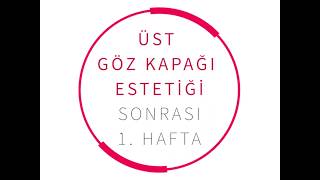 ÜST GÖZ KAPAĞI ESTETİĞİ SONRASI 1 HAFTA [upl. by Anesuza]