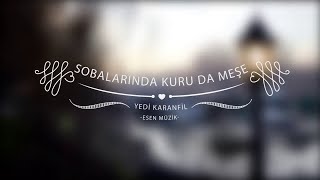 Sobalarında Kuru Da Meşe  Yedi Karanfil Seven Cloves esenmüzik [upl. by Mena416]